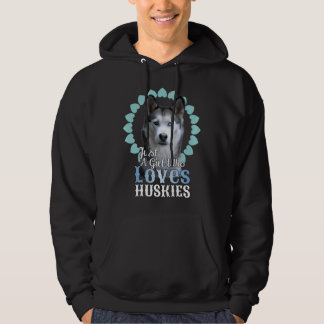 Sudadera Solo un Chica que ama a los Huskies, un perro guap