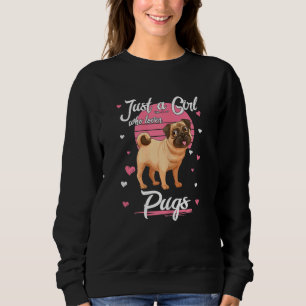 Sudadera Solo un Chica que ama a los niños Chicas Pugss Cut