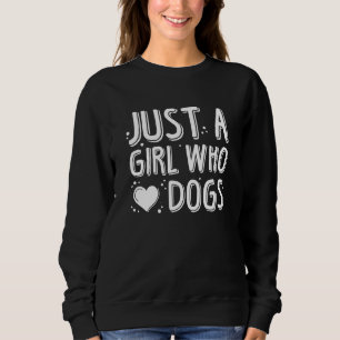 Sudadera Sólo un Chica que ama a los perros