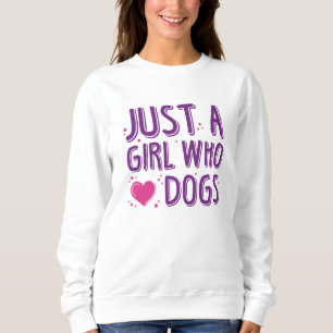 Sudadera Sólo un Chica que ama a los perros