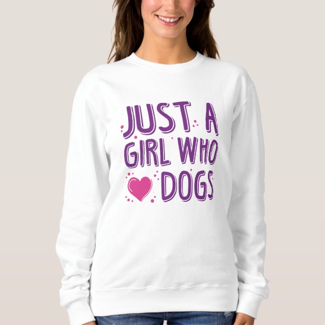 Sudadera Sólo un Chica que ama a los perros (Anverso)
