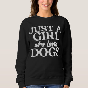 Sudadera Sólo un Chica que ama a los perros Cine Mascota de
