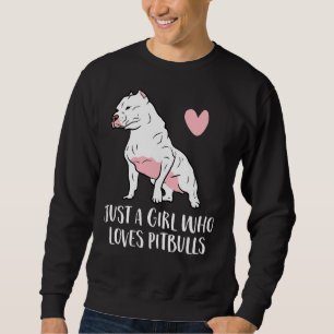 Sudadera Solo un Chica que ama a los perros Pitbull 163