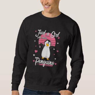 Sudadera Sólo un Chica que ama a los pingüinos malcriados C