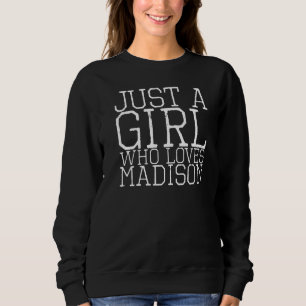 Sudadera Solo un Chica que ama a Madison