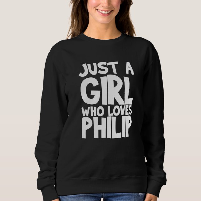 Sudadera Solo un Chica que ama a Philip (Anverso)