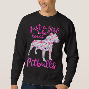 Sudadera Sólo un Chica que ama a Pitbulls Flores Rosadas Pi