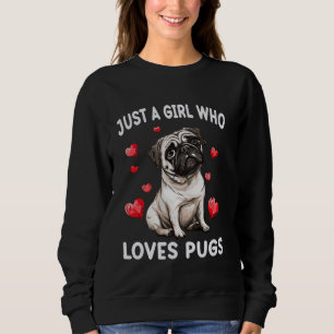 Sudadera Sólo un Chica que ama a Pugs Funny Pug Dog Lover