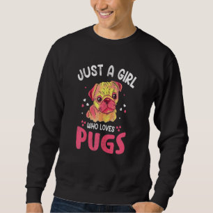 Sudadera Sólo un Chica que ama a Pugs Pug
