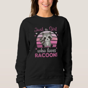 Sudadera Solo un Chica que ama a Racoons Kawaii Raccoon