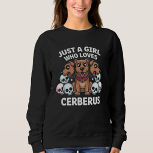 Sudadera Sólo un Chica que ama a un Mascota mítico de Cerbe