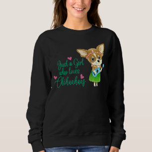 Sudadera Solo un Chica que ama al Chica de perros Chihuahua