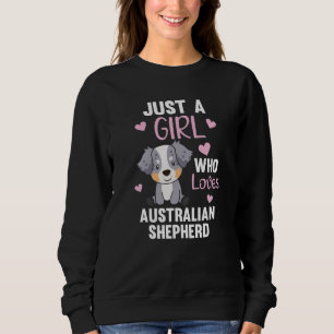 Sudadera Sólo un Chica que ama al pastor australiano