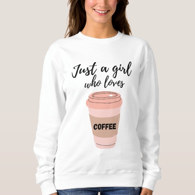 Sudadera Sólo un chica que ama el café (Anverso)