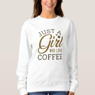 Sudadera Sólo un Chica que ama el café
