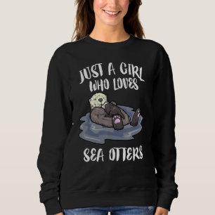 Sudadera Solo un Chica que ama el regalo de las nutrias mar