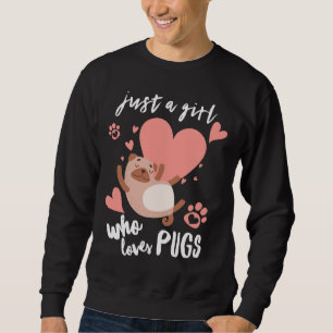 Sudadera Solo un Chica que ama la camiseta clásica de Pugs 