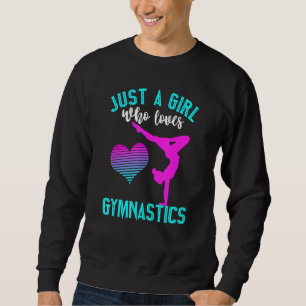 Sudadera Sólo un Chica que ama la gimnasia gimnástica Gymna