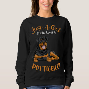 Sudadera Solo un Chica que ama la idea de Rottweiler