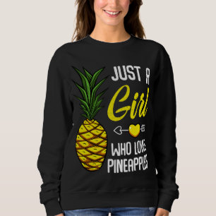 Sudadera Sólo un Chica que ama las piñas dulce tropical par
