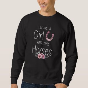 Sudadera Sólo Un Chica Que Ama Los Caballos, El Caballo Por