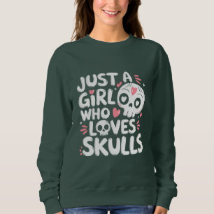 Sudadera Solo un Chica que ama los cráneos góticos regalos