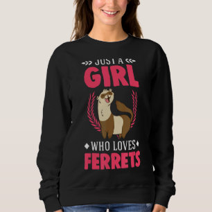 Sudadera Sólo un Chica que ama los ferretos