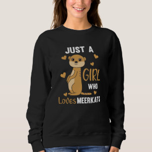 Sudadera Sólo un chica que ama los meerkats - Animales zool
