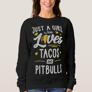 Sudadera Solo Un Chica Que Ama Tacos Y Pitbulls Taco