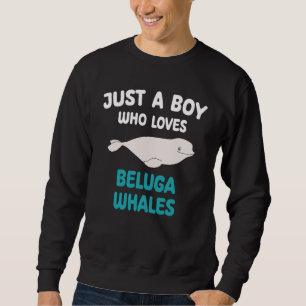 Sudadera Solo un chico que ama a Beluga ballena animal chic