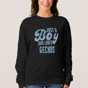 Sudadera Solo un chico que ama a Geckos