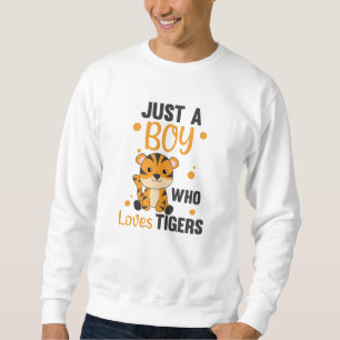 Sudadera Solo un chico que ama a los tigres, dulce animal, 