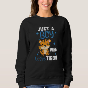 Sudadera Solo un chico que ama a los tigres, dulce animal,