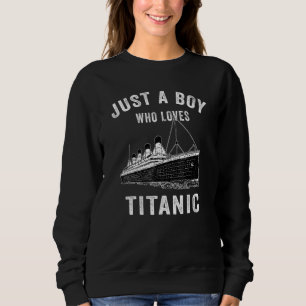 Sudadera Solo un chico que ama el barco clásico Titanic Tit