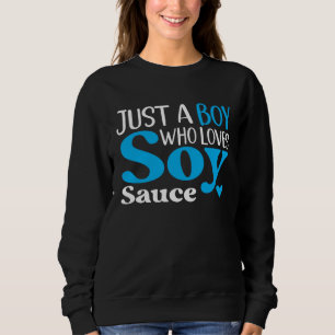 Sudadera Solo un chico que ama el condimento de salsa de so