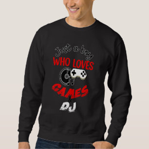 Sudadera Solo un chico que ama los juegos y el DJ