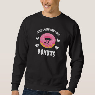 Sudadera Solo un Gótico que ama a Donuts Foodie Gótico Emo 