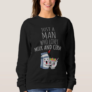 Sudadera ¡Solo Un Hombre Que Ama La Leche Y Los Cereales!