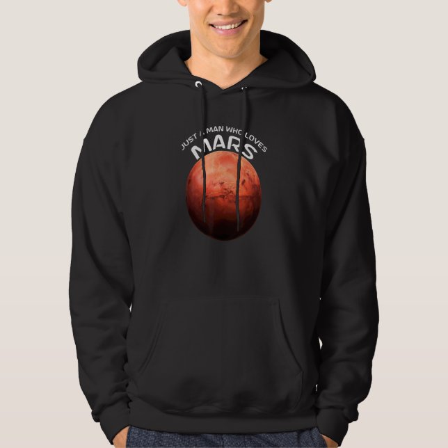 Sudadera Solo Un Hombre Que Ama Marte Para Astrónomo (Anverso)