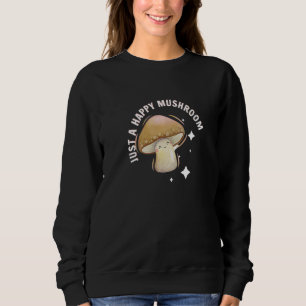 Sudadera Solo Un Hongo Feliz Divertido Bonito Premium