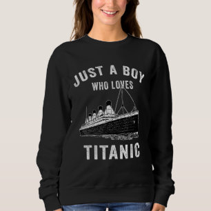 Sudadera Solo Un Niño Que Ama El Buque Titanic Clásico Tita