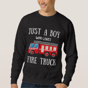 Sudadera Solo Un Niño Que Ama El Camión De Fuego