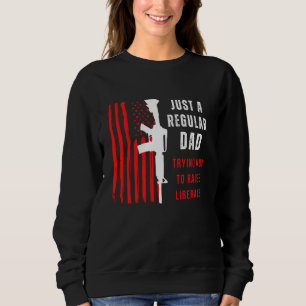 Sudadera Sólo un padre común tratando de no criar liberales