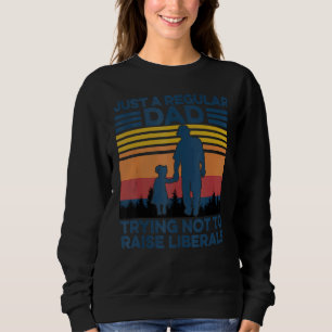 Sudadera Solo Un Padre Regular Intenta No Criar A Los Liber