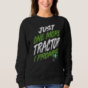 Sudadera Sólo un Tractor Más Prometo Un Agricultor De Tract