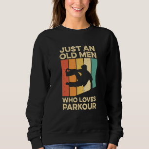 Sudadera Solo Un Viejo A Quien Le Gusta La Cita De Parkour