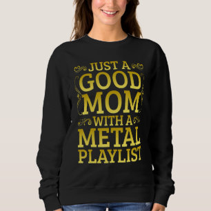 Sudadera Solo una buena madre con una lista de reproducción