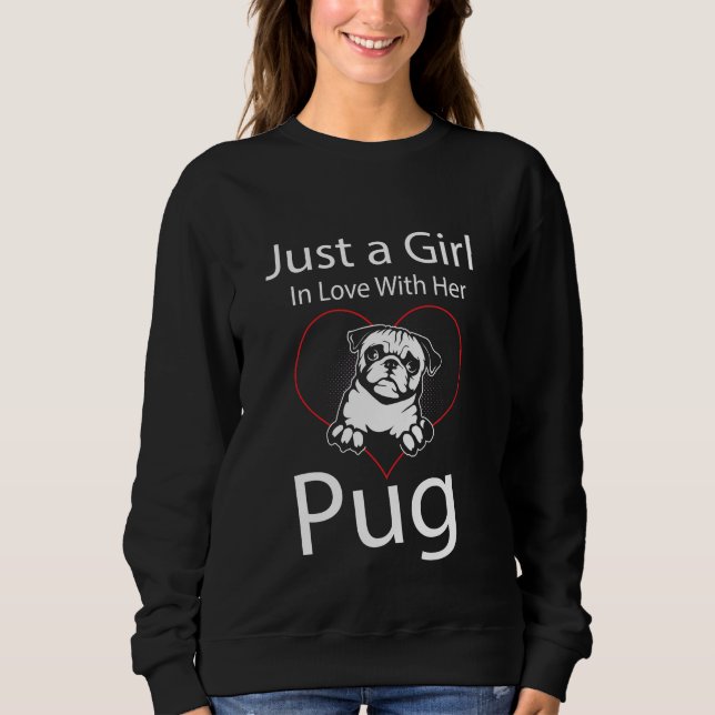 Sudadera Sólo Una Chica Enamorada De Su Pug (Anverso)