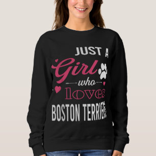 Sudadera Sólo una Chica que ama a BOSTON TERRIERS Mujeres P