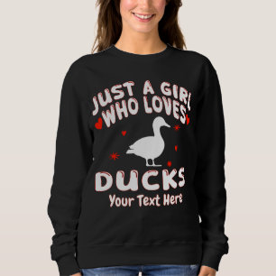 Sudadera Sólo Una Chica Que Ama A Los Patos Personalizado